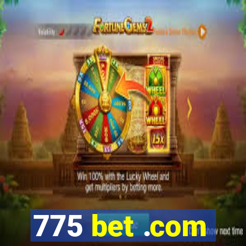 775 bet .com